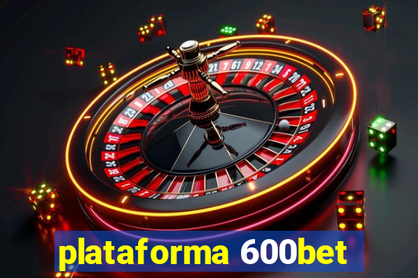 plataforma 600bet